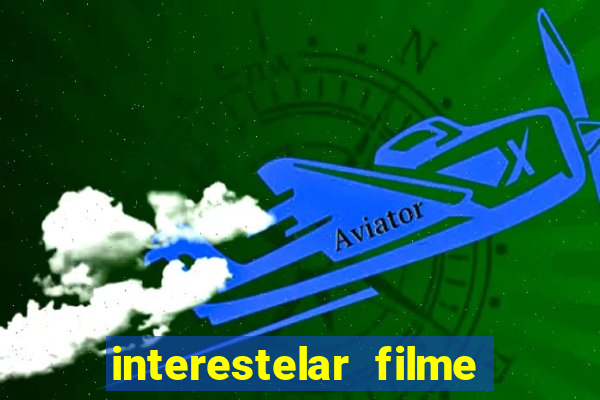 interestelar filme completo dublado torrent